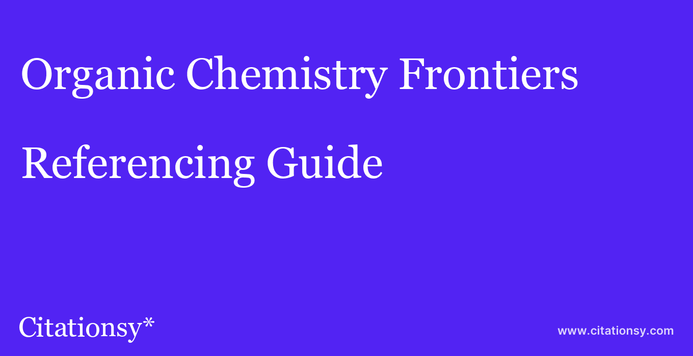 cite Organic Chemistry Frontiers  — Referencing Guide